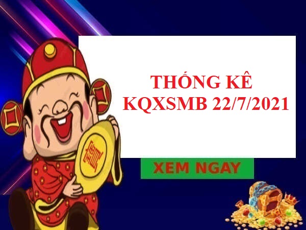 Thống kê nhanh KQXSMB 22/7/2021