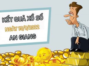 Thống kê XSAG 15/9/2022 dự đoán chốt số giờ hoàng đạo