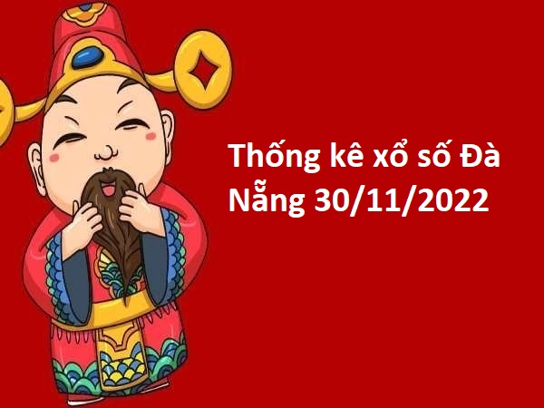 Thống kê xổ số Đà Nẵng 30/11/2022