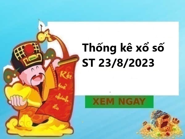 Thống kê xổ số Sóc Trăng 23/8/2023 hôm nay