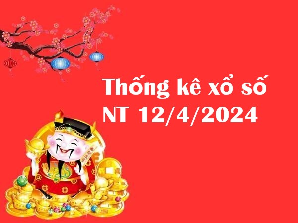 Thống kê xổ số Ninh Thuận 12/4/2024 hôm nay