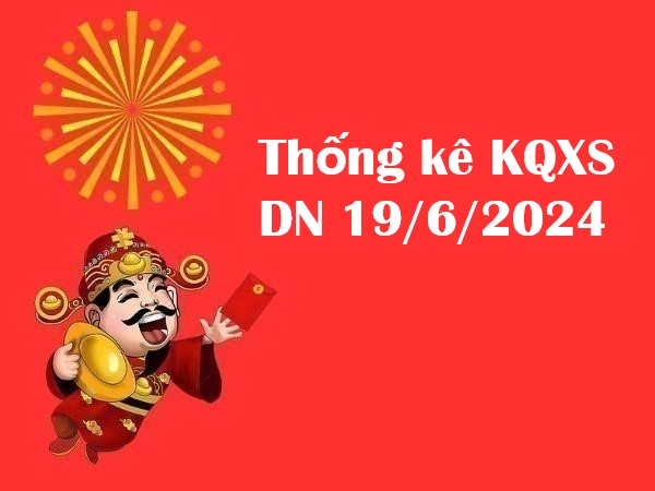 Thống kê KQXS Đồng Nai 19/6/2024