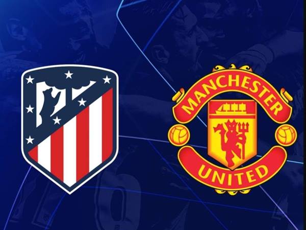 Lịch sử đối đầu MU vs Atletico Madrid