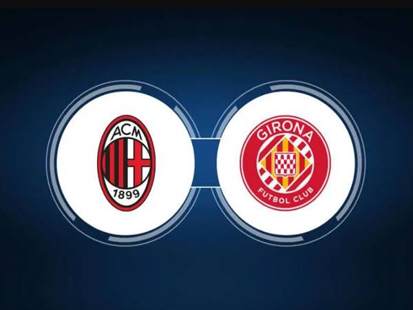 Đối đầu AC Milan vs Girona