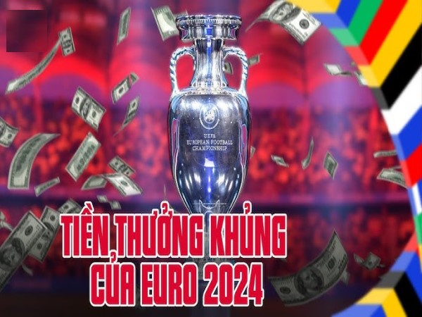 Vô địch EURO 2024 được bao nhiêu tiền? Giá trị thực sự