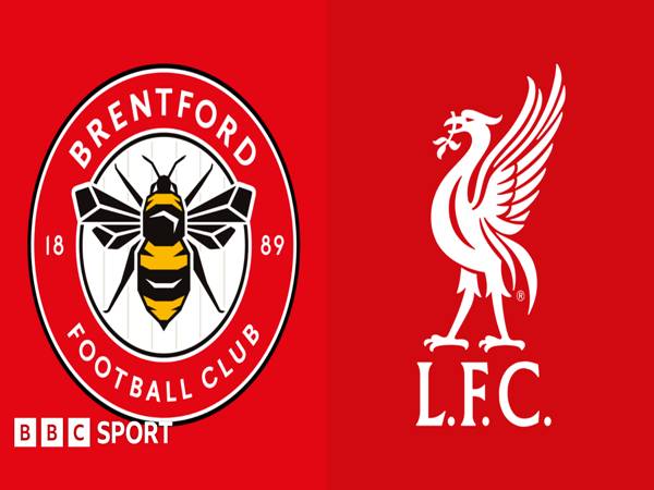 Brentford vs Liverpool bối cảnh trước trận