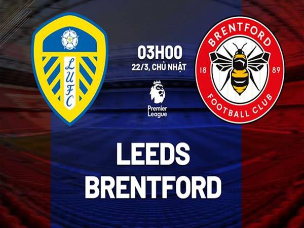 Đối đầu Leeds vs Brentford