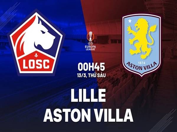 Nhận định Lille vs Aston Villa