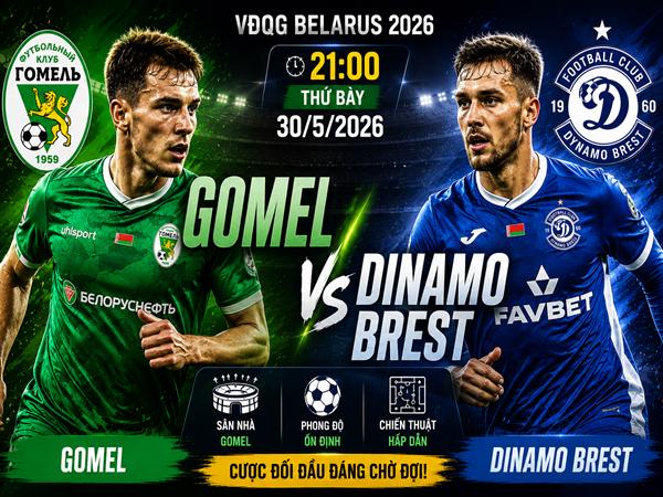 Nhận định Gomel vs Dinamo Brest ngày 30/5